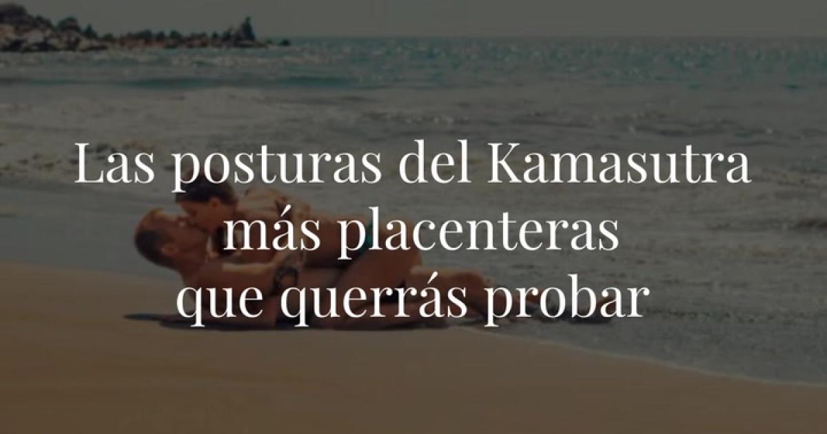 Las Posturas Del Kamasutra Más Placenteras Que Probarás