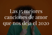 Temas románticos que han nacido en un contexto nunca antes vivido y títulos que hablan sobre enamorarse, de una vez por todas, de una misma, de la vida y de quien queramos.