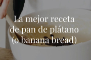 El plátano brota en la platanera y el pan de plátano, en los hornos de medio mundo. El bizcocho de fruta se ha convertido en una de las recetas más populares de la cuarentena. Y tenemos la mejor.