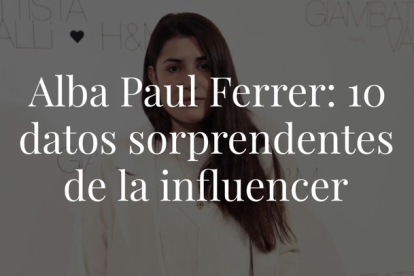 ¿Cuánto mide? ¿Sabes su signo? Te desvelamos las curiosidades más sorprendentes de Alba Paul Ferrera y te animamos a poner a prueba cuánto sabes sobre una de las influencers españolas más seguidas. No te pierdes ningún detalle de la vida pública de ella y su archiconocida mujer.