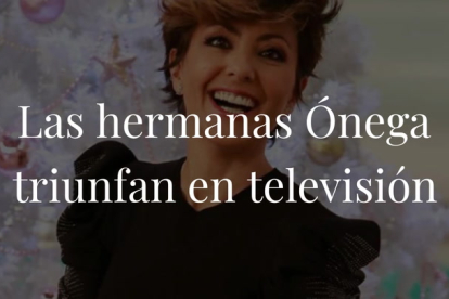 Las hijas del periodista Fernando Ónega llevan trayectorias paralelas, aunque Sonsoles es el rostro visible