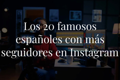 Te mostramos el ranking de los 20 famosos españoles con más seguidores en Instagram, y en el que encontramos desde reconocidos futbolistas, a admirados actores o aplaudidos cantantes. Algunos, te los imaginas, pero otros, te van a sorprender.