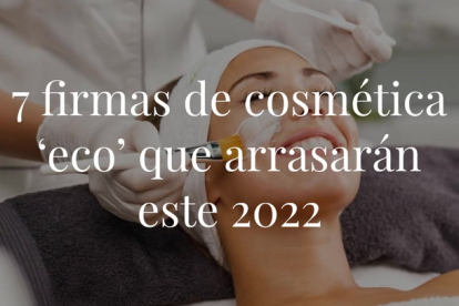 Con un paso decidido el mundo de la dermocosmética está evolucionando. Nuevos modelos más sostenibles y conscientes con el planeta se abren paso en una industria altamente contaminante. ¿Quieres conocer algunas firmas de belleza eco? Te las presentamos, a continuación.