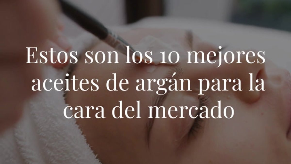 Descubre los 10 mejores aceites de argán para la cara del mercado para que tengas una piel hidratada y reparadora.