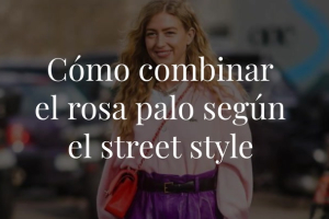 Si quieres transmitir dulzura con tu look, este es tu color: el rosa palo. Descubre las diferentes maneras de combinar este color según las influencers que más saben de moda.